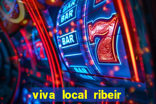 viva local ribeir o preto